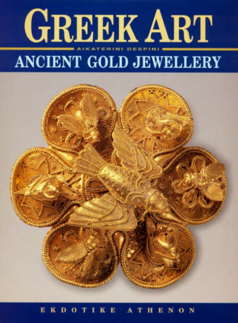 Greek Art - Ancient Gold Jewellery, Hardback Book