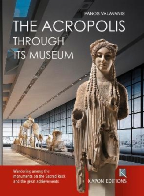 The Acropolis Through its Museum (English language edition), Paperback / softback Book