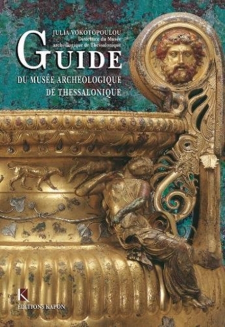Guide du musee archeologique de Thessalonique : French language edition, Paperback / softback Book