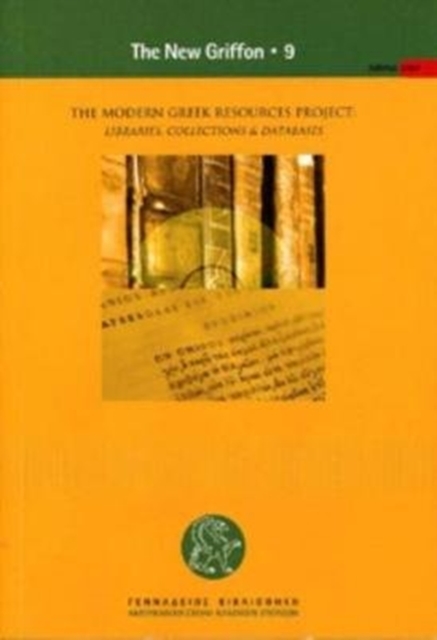 The Modern Greek Resources Project : Libraries, Collections, and Databases, Paperback / softback Book