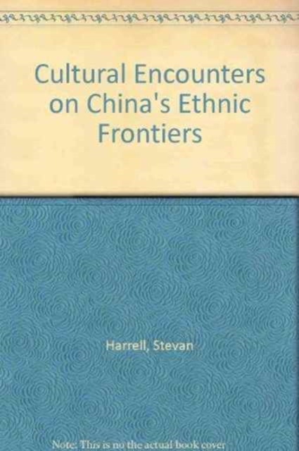Cultural Encounters on China's Ethnic Frontiers, Paperback / softback Book