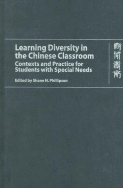 Learning Diversity in the Chinese Classroom - Contexts and Practice for Students with Special Needs, Hardback Book