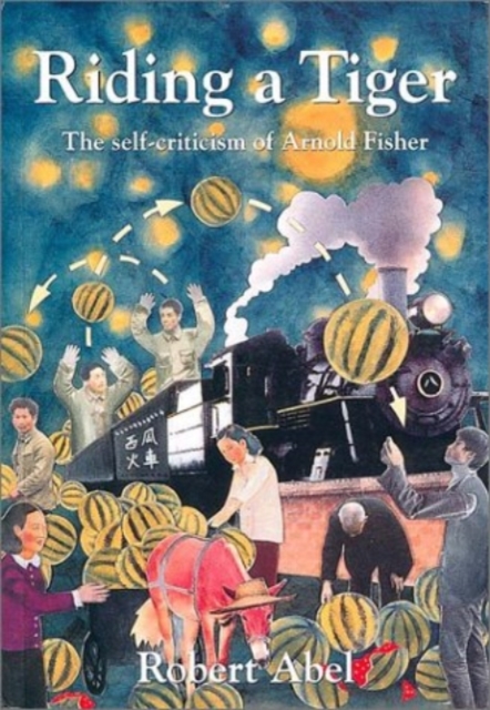 Riding a Tiger : The Self-criticism of Arnold Fisher, Paperback / softback Book
