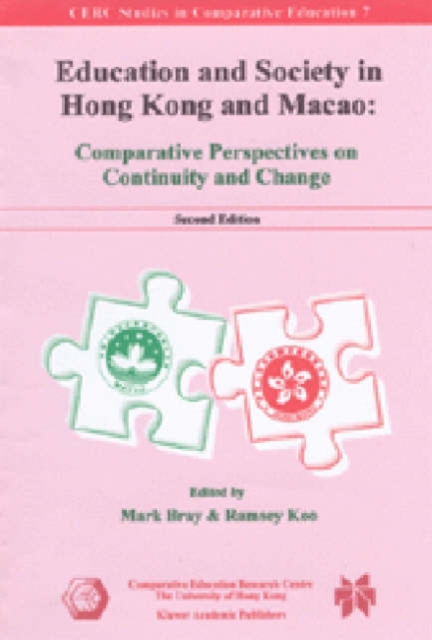 Education and Society in Hong Kong and Macao - Comparative Perspectives on Continuity and Change, Paperback / softback Book