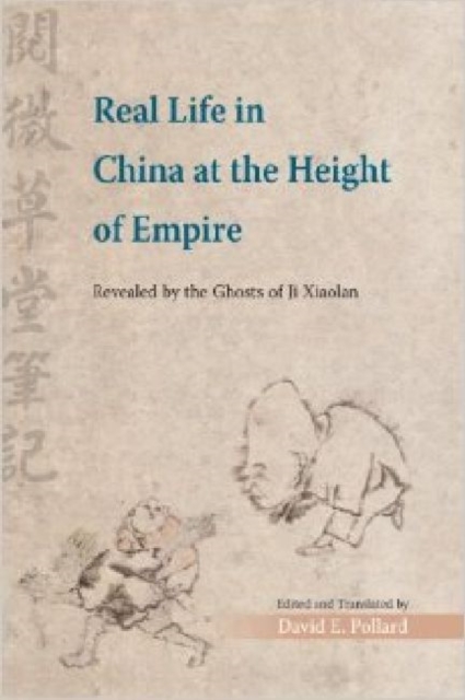Real Life in China at the Height of Empire – Revealed by the Ghosts of Ji Xiaolan, Hardback Book
