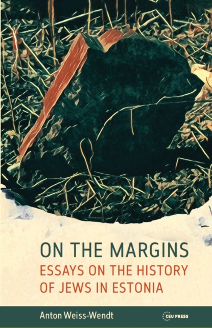 On the Margins : Essays on the History of Jews in Estonia, PDF eBook