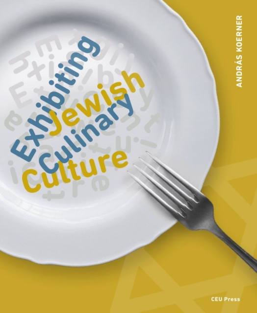 Exhibiting Jewish Culinary Culture, Paperback / softback Book