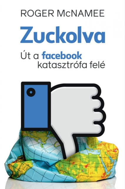 Zuckolva : Ut a Facebook katasztrofa fele, EPUB eBook