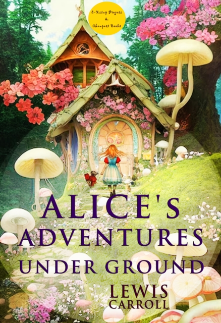Alice's Adventures Under Ground, EPUB eBook