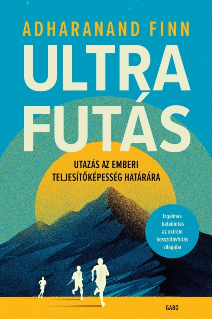 Ultrafutas : Utazas az emberi teljesitokepesseg hatarara, EPUB eBook
