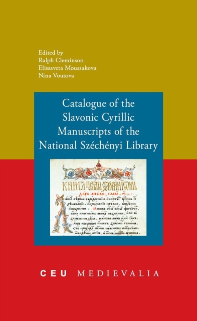 Catalogue of the Slavonic Cyrillic Manuscripts of the National Szechenyi Library, Paperback / softback Book