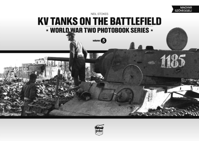 KV Tanks on the Battlefield: World War Two Photobook Series : Volume 5, Hardback Book