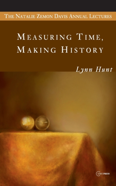 Measuring Time, Making History, Paperback / softback Book
