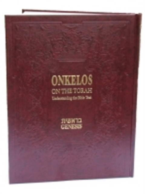 Onkelos on the Torah : Understanding the Bible Text -- Genesis, Hardback Book