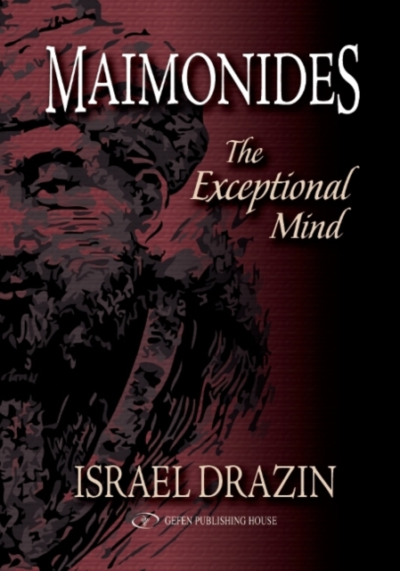 Maimonides : Volume I -- The Exceptional Mind, Hardback Book