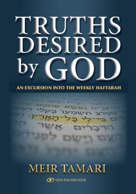 Truths Desired by God : An Excursion into the Weekly Haftarah, Hardback Book