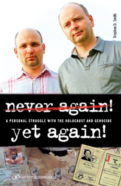 Never Again! Yet Again! : A Personal Struggle with the Holocaust & Genocide, Paperback / softback Book