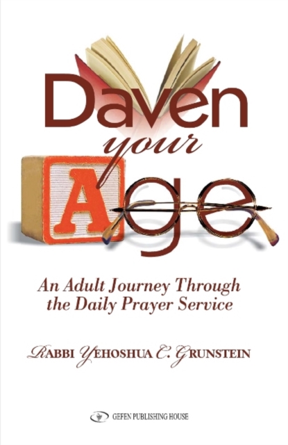 Daven Your Age : An Adult Journey through the Daily Prayer Service, Paperback / softback Book