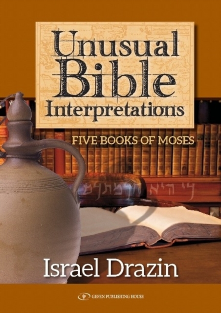 Unusual Bible Interpretations : Five Books of Moses, Hardback Book