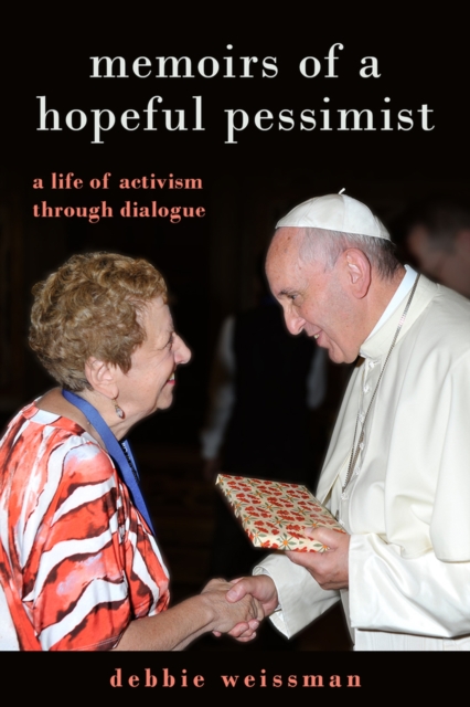 Memoirs of a Hopeful Pessimist : A Life of Activism through Dialogue, Hardback Book