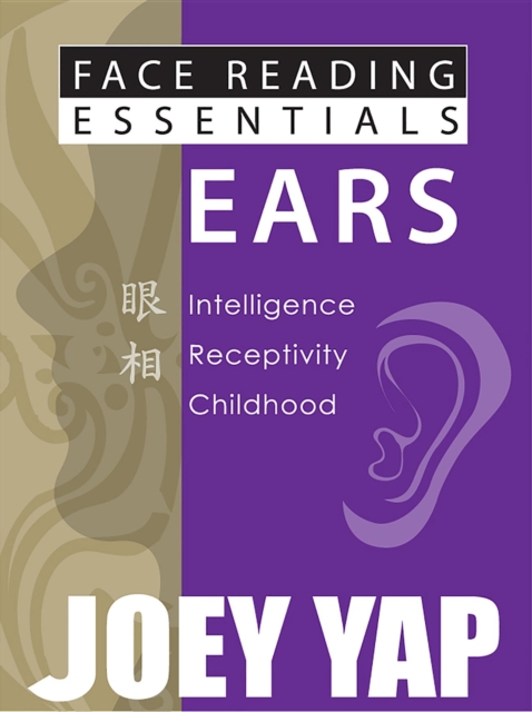 Face Reading Essentials -- Ears : Intelligence, Receptivity, Childhood, EPUB eBook