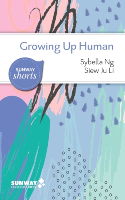Growing Up Human : A Guide to Navigating and Understanding Our Lifespan, Paperback / softback Book