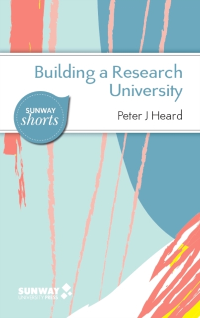 Building a Research University : A Guide to Establishing Research in New Universities, Paperback / softback Book
