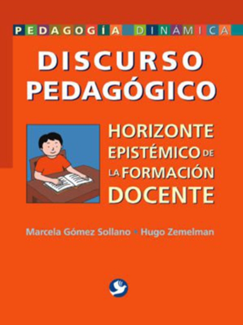 Discurso pedagogico : Horizonde epistemico de la formacion docente, Paperback / softback Book