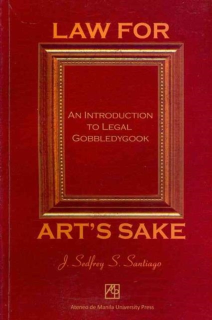 Law for Art's Sake : An Introduction to Legal Gobbledygook, Paperback / softback Book