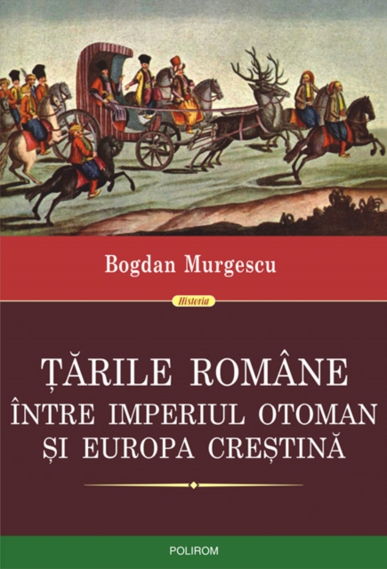 Tarile Romane intre Imperiul Otoman si Europa crestina, EPUB eBook