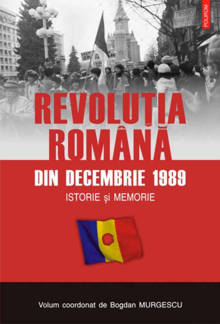 Revolutia romana din 1989: Istorie si memorie, EPUB eBook