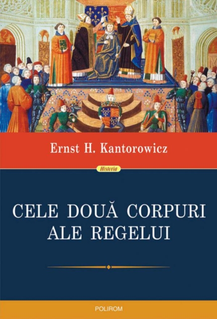 Cele doua corpuri ale regelui: un studiu asupra teologiei politice medievale, EPUB eBook