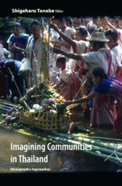 Imagining Communities in Thailand : Ethnographic Approaches, Paperback / softback Book
