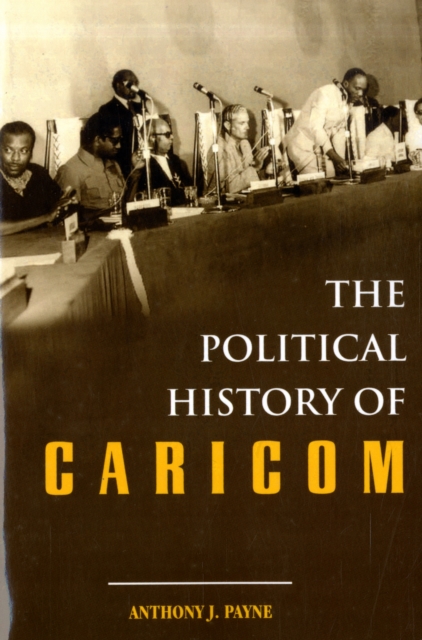 The Political History of Caricom, Paperback / softback Book