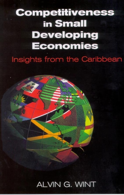 Competitiveness in Small Developing Economies : Insights from the Caribbean, Paperback / softback Book