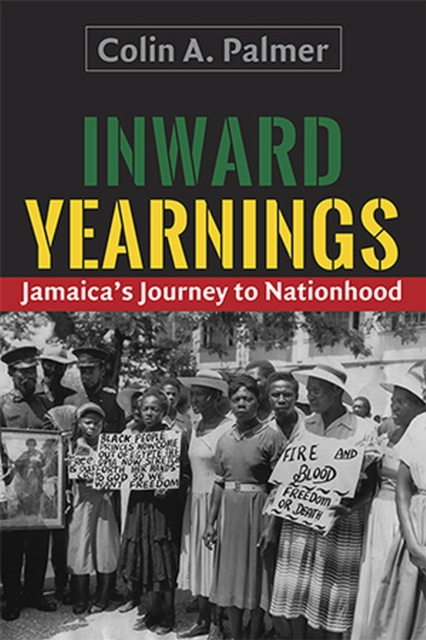 Inward Yearnings : Jamaica's Journey to Nationhood, Paperback / softback Book