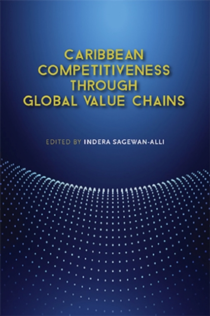 Caribbean Competitiveness through Global Value Chains, Paperback / softback Book