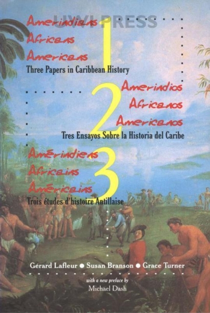 Amerindians Africans Americans / Amerindios Africanos Americanos / Amerindiens Africains Americains : Three Papers in Caribbean History, Book Book