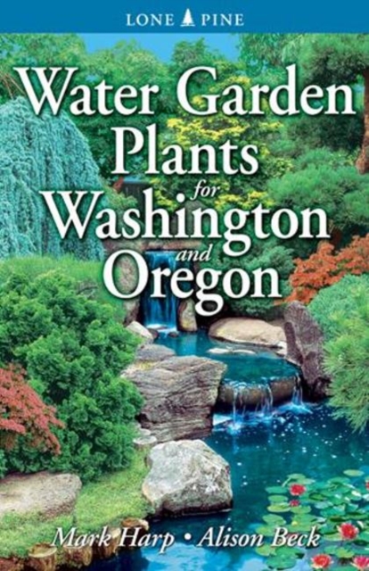Water Garden Plants for Washington and Oregon, Paperback / softback Book