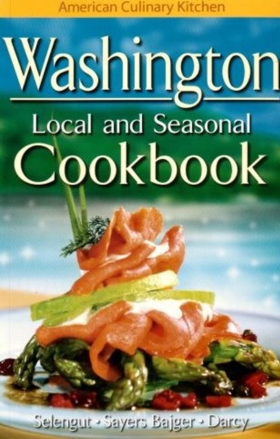 Washington Local and Seasonal Cookbook, Paperback / softback Book