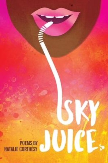 Sky Juice : Poems, Paperback / softback Book