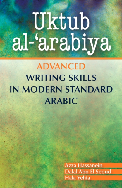 Uktub al-'arabiya : Advanced Writing Skills in Modern Standard Arabic, Paperback / softback Book