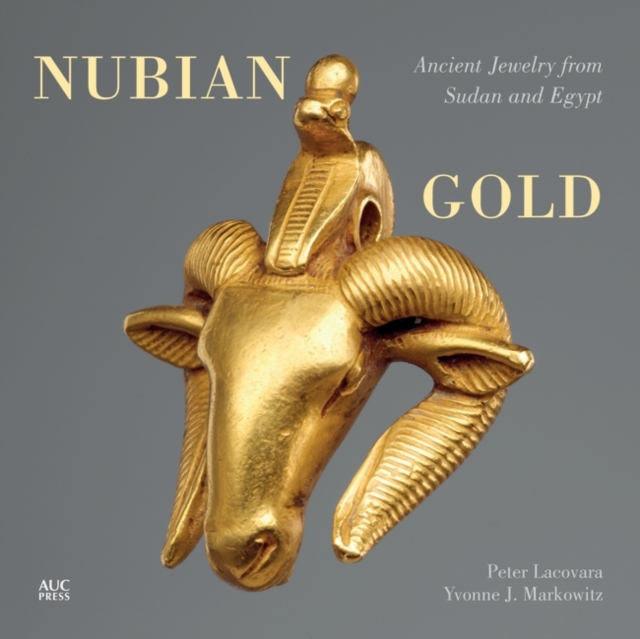 Nubian Gold : Ancient Jewelry from Sudan and Egypt, Hardback Book