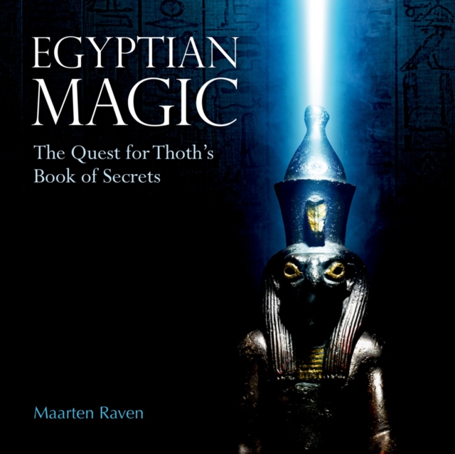 Egyptian Magic : The Quest for Thoth’s Book of Secrets, Paperback / softback Book