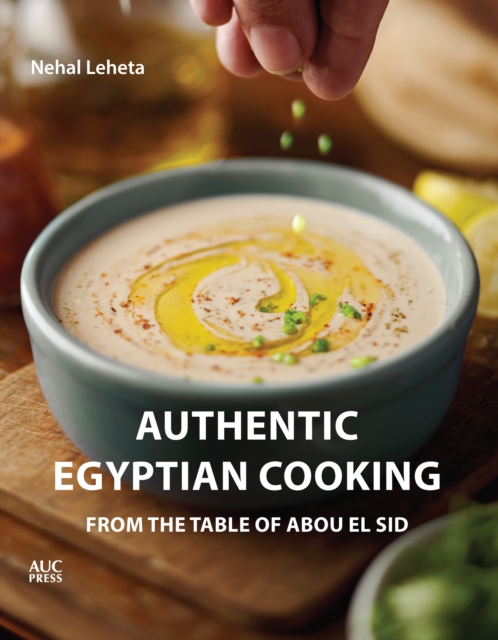 Authentic Egyptian Cooking : From the Table of Abou El Sid, Paperback / softback Book