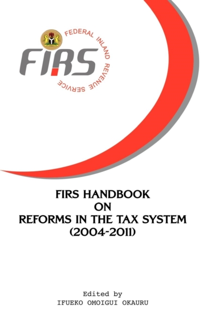 FIRS Handbook on Reforms in the Tax System 2004-2011, PDF eBook