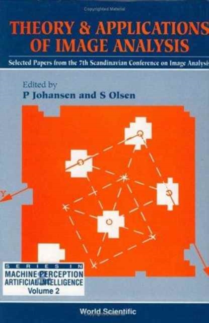 Theory And Applications Of Image Analysis: Selected Papers From The 7th Scandinavian Conference On Image Analysis, Hardback Book