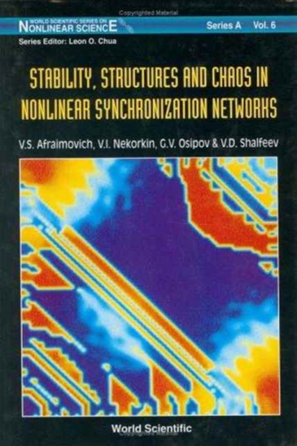Stability, Structures And Chaos In Nonlinear Synchronization Networks, Hardback Book