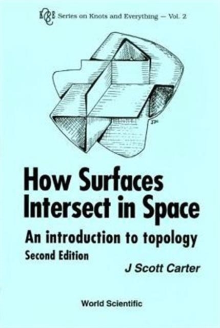 How Surfaces Intersect In Space: An Introduction To Topology (2nd Edition), Paperback / softback Book