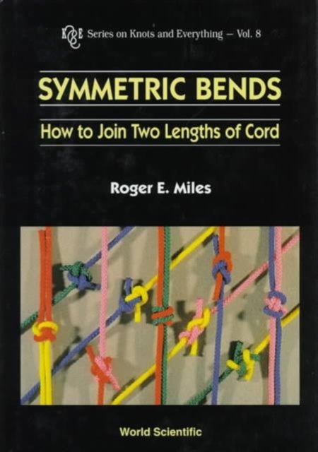 Symmetric Bends: How To Join Two Lengths Of Cord, Hardback Book
